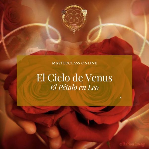 Rosa Mystica_Ciclo de Venus_Petalo en Leo